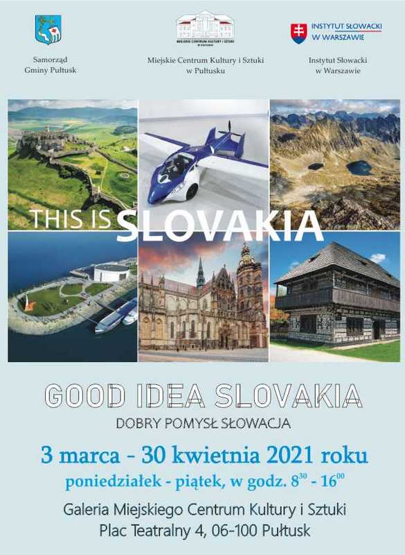 słowacja plakt. 6 zdjęć obok siebie przedstawia Słowację, na zdjęciach napis slovakia. pod zdjęciami napis na niebieskim tle good idea slovakia dobry pomysł słowacja. pod spodem niebieskimi literami napis 3 marca do 30 kwietnia 2021 rok