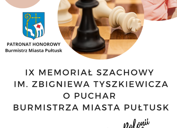 IX Memoriał Szachowy im. Zbigniewa Tyszkiewicza podczas XXV Dni Patrona Pułtuska św. Mateusza (plakat) 1
