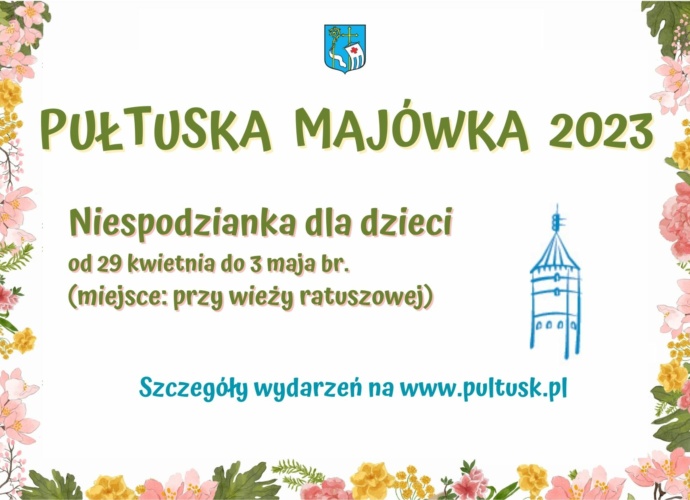 Pułtuska Majówka (Niespodzianka dla dzieci - baner) od 23 kwietnia do 3 maja br.