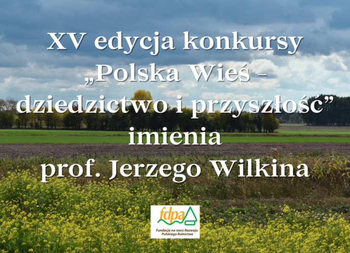 XV edycja konkursu "Polska Wieś - dziedzictwo i przyszłość" imienia prof .Jerzego Wilkina (baner)