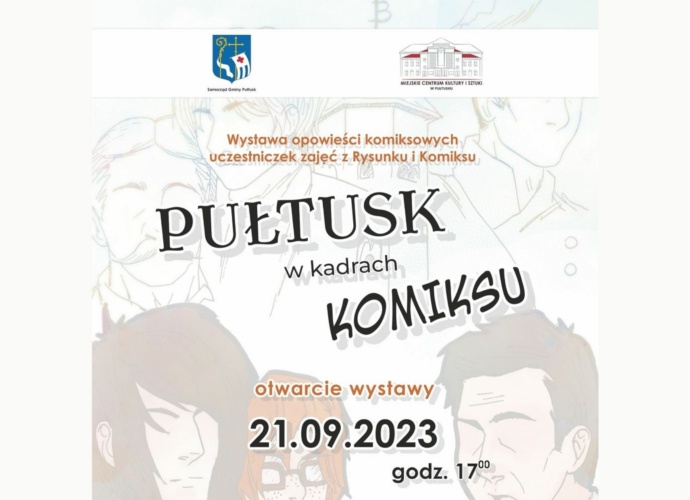 Wystawa opowieści komiksowych uczestniczek zajęć z Rysunku i Komiksu “PUŁTUSK w kadrach KOMIKSU” otwarcie wystawy 21.09.2023 godz. 17:00 (baner)