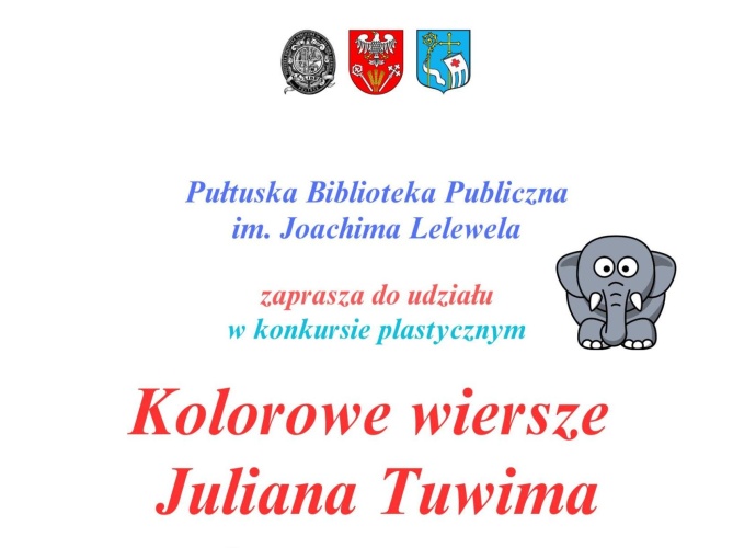 Pułtuska Biblioteka Publiczna im. Joachima Lelewela zaprasza do udziału w konkursie plastycznym Kolorowe wiersze Juliana Tuwima (baner)