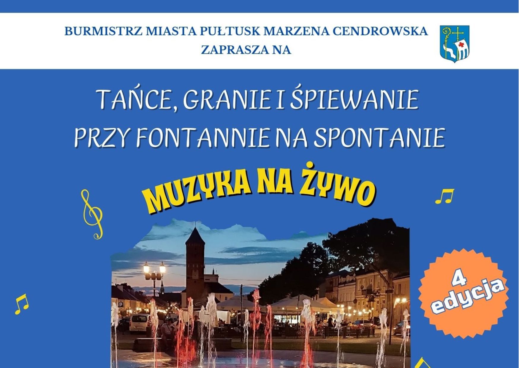 BURMISTRZ MIASTA PUŁTUSK MARZENA CENDROWSKA ZAPRASZA NA TAŃCE GRANIE I ŚPIEWANIE PRZY FONTANNIE NA SPONTANIE MUZYKA NA ŻYWO 4 edycja (baner)