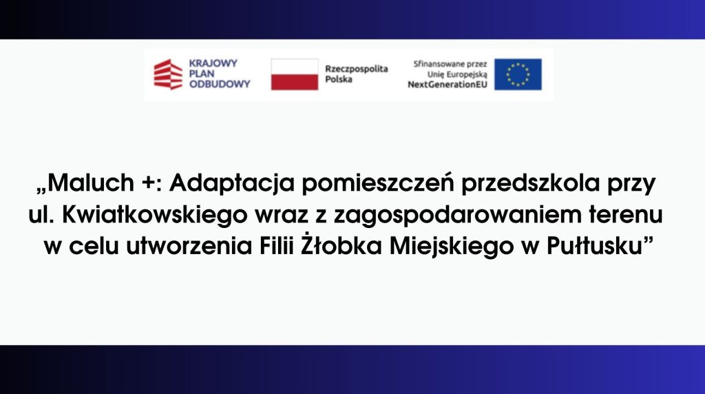 Gmina Pułtusk otrzymała zwiększenie dofinansowania o ponad 700 tys. zł mln zł na realizację zadania Maluch +