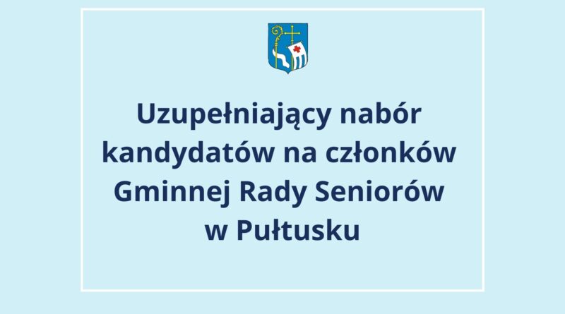 Uzupełniający nabór kandydatów na członków Gminnej Rady Seniorów w Pułtusku (obrazek wyróżniający)