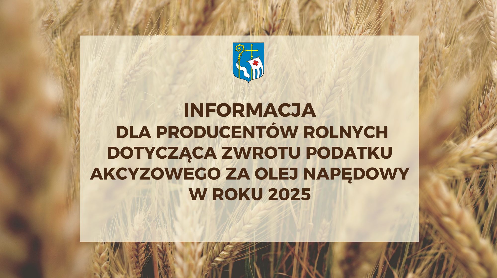 INFORMACJA DLA PRODUCENTÓW ROLNYCH DOTYCZĄCA ZWROTU PODATKU AKCYZOWEGO ZA OLEJ NAPĘDOWY W ROKU 2025 (obrazek wyróżniający)