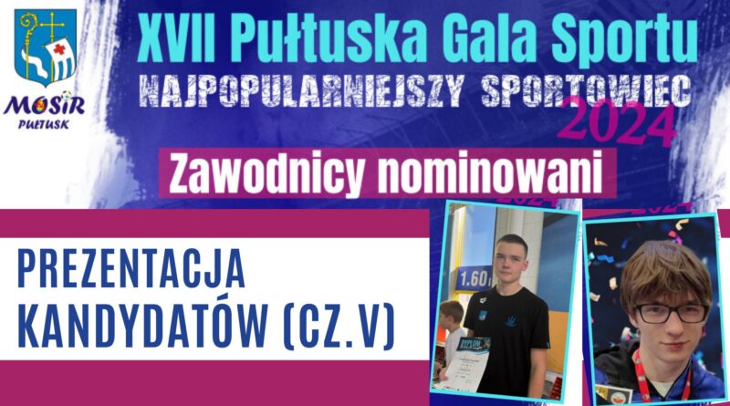 PLEBISCYT NA NAJPOPULARNIEJSZEGO SPORTOWCA ROKU 2024 - PREZENTACJA KANDYDATÓW (CZ. V)