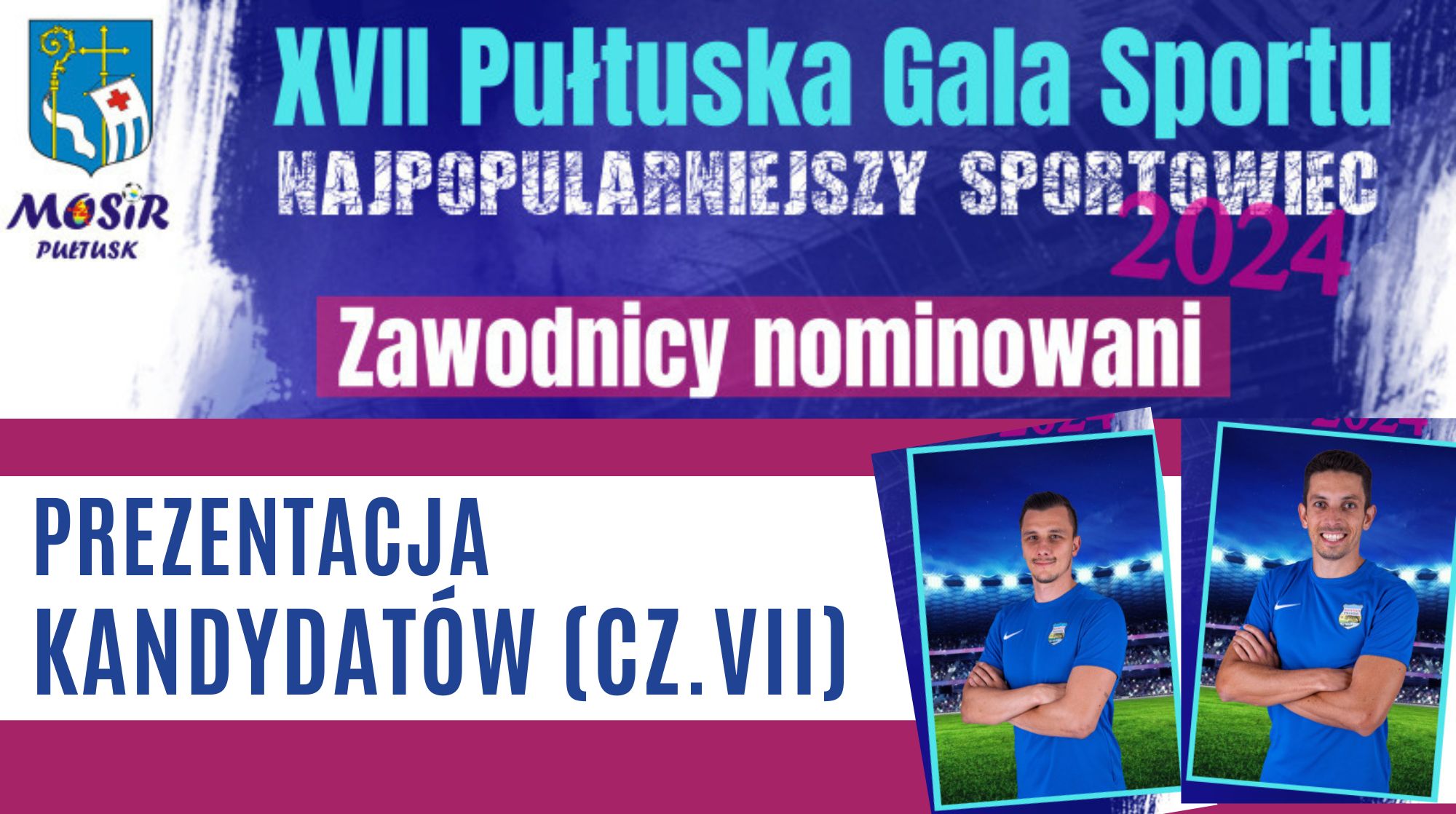 PLEBISCYT NA NAJPOPULARNIEJSZEGO SPORTOWCA ROKU 2024 - PREZENTACJA KANDYDATÓW (CZ. VII)