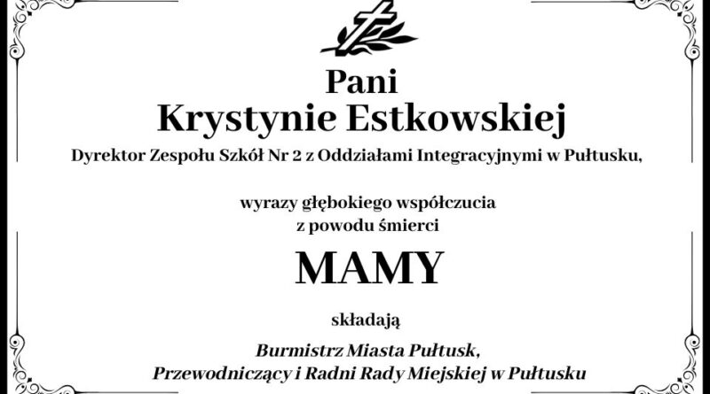 Kondolencje dla p. Krystyny Estkowskiej z powodu śmierci mamy