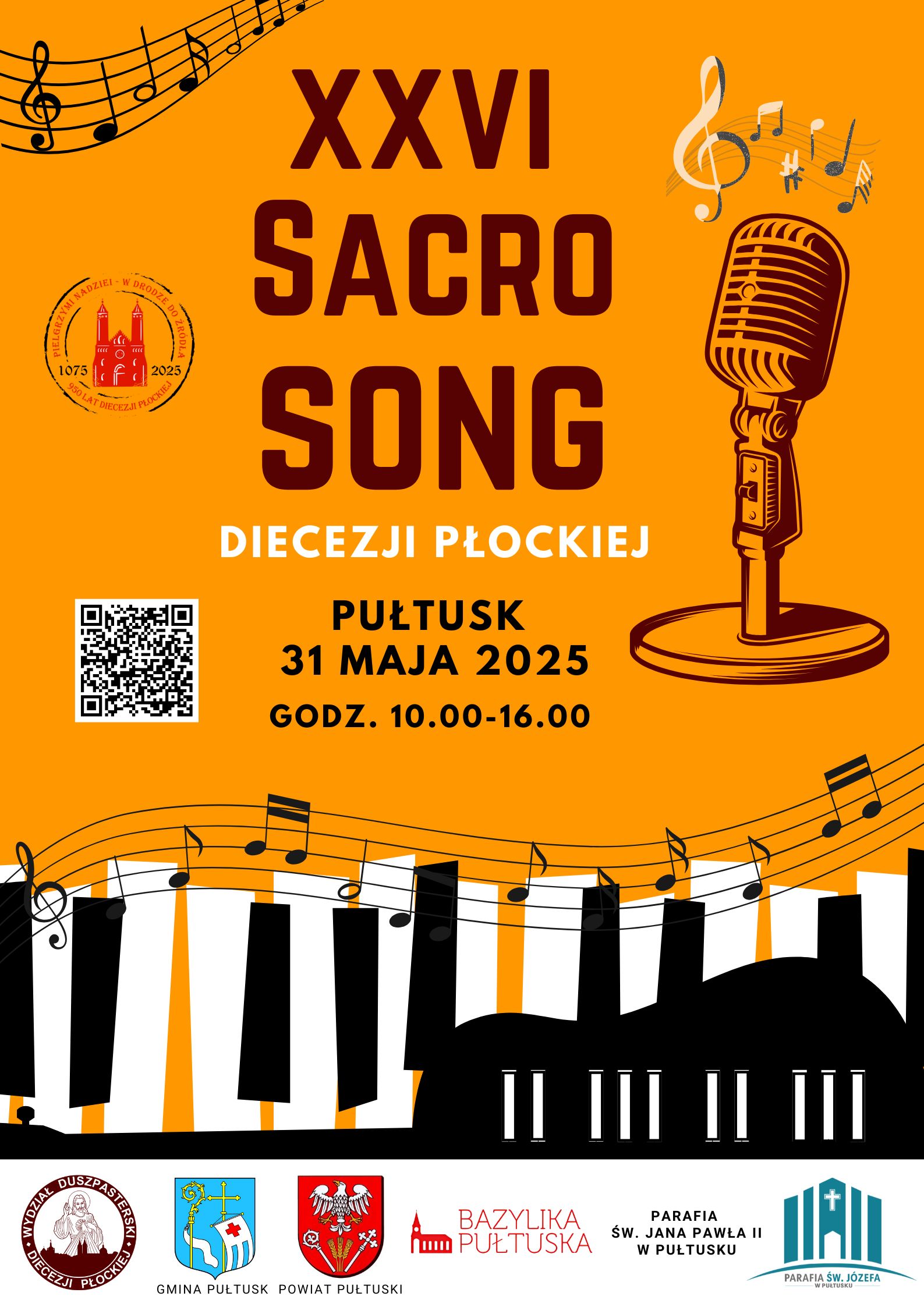 Plakat dot. XXVI SACRO SONGU. Treść plakatu: XXVI SACRO SONG DIECEZJI PŁOCKIEJ PUŁTUSK 31 MAJA 2025 GODZ. 10:00-16:00, Obok logo PIELGRZYMI NADZIEI W DRODZE DO ŹRÓDŁA 1075-2025 950 LAT DIECEZJI PŁOCKIEJ oraz Kod QR, poniżej: logo WYDZIAŁ DUSZPASTERSKI DIECEZJI PŁOCKIEJ, Herb Gminy Pułtusk, Herb Powiatu Pułtuskiego, loga: BAZYLIKA PUŁTUSKA, PARAFIA ŚW JANA PAWŁA II W PUŁTUSKU PARAFIA ŚW. JÓZEFA W PUŁTUSKU