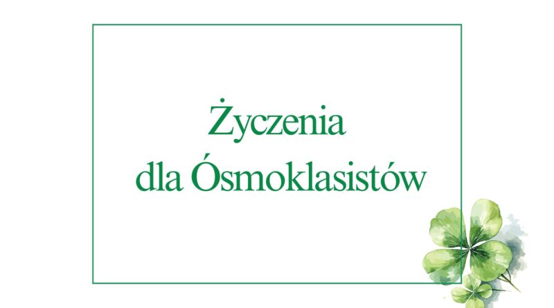 Życzenia dla Ósmoklasistów (Obrazek wyróżniający z czterolistną kończyną)