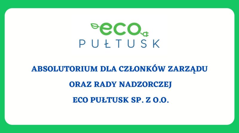 Absolutorium dla członków Zarządu oraz Rady Nadzorczej Eco Pułtusk Sp. z o.o. (Obrazek wyróżniający)