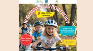 Baner 1 dot. Rodzinnego Rajdu Rowerowego. Treść baneru: na górze: logo Eco Pułtusk, Herb Gminy Pułtusk, logo Nadleśnictwa Pułtusk, poniżej treść: RODZINNY RAJD ROWEROWY 5 LIPCA 2025 (sobota) GWARANTUJEMY PIKNIKOWĄ ATMOSFERĘ, DLA RODZIN Z DZIEĆMI START RAJDU GODZ. 12:00, 11:30 - zapisy Przystań Miejska ul. Stare Miasto 28