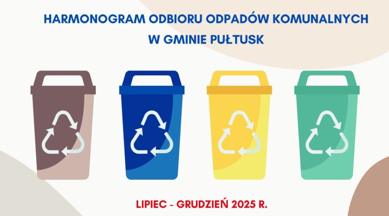 HARMONOGRAM ODBIORU ODPADÓW KOMUNALNYCH W GMINIE PUŁTUSK LIPIEC - GRUDZIEŃ 2025 (Obrazek wyróżniający przedstawiający pojemniki do selektywnej zbiórki odpadów)