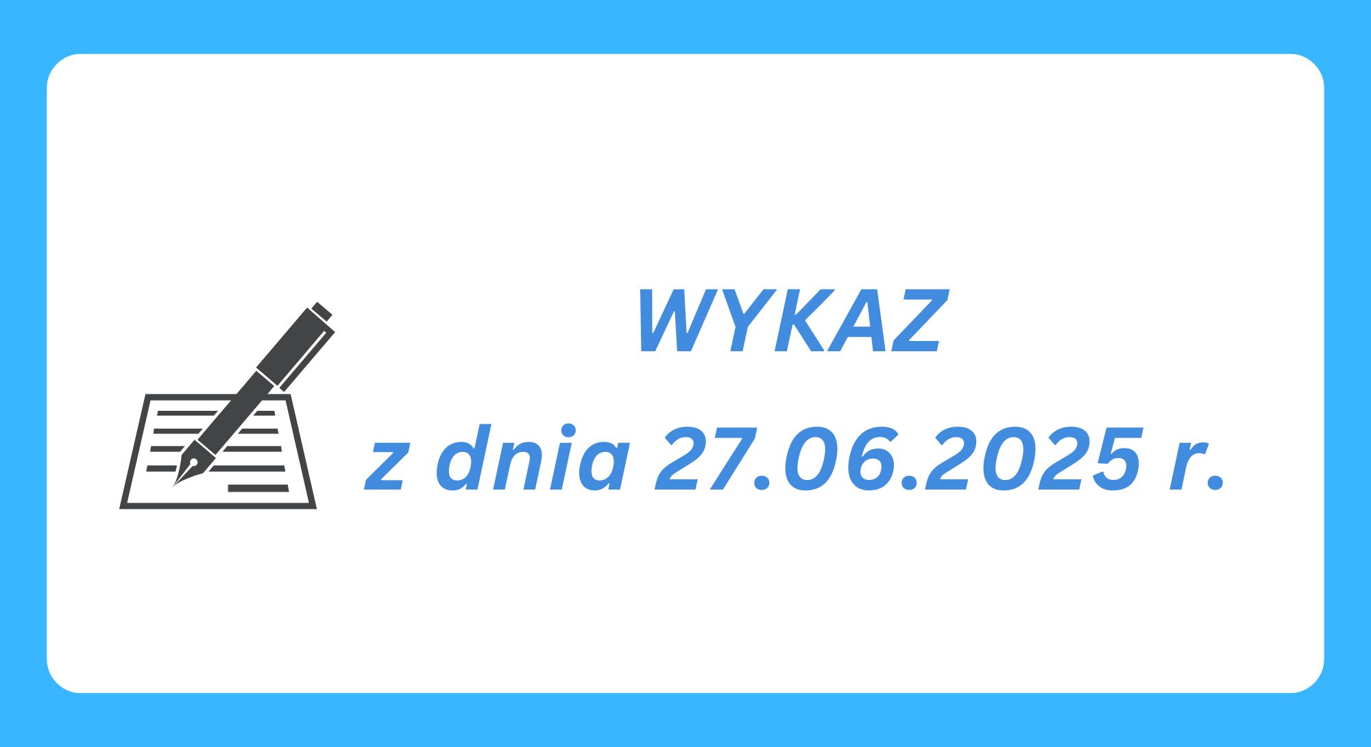 WYKAZ z dnia 27.06.2025 r. (obrazek wyróżniający)