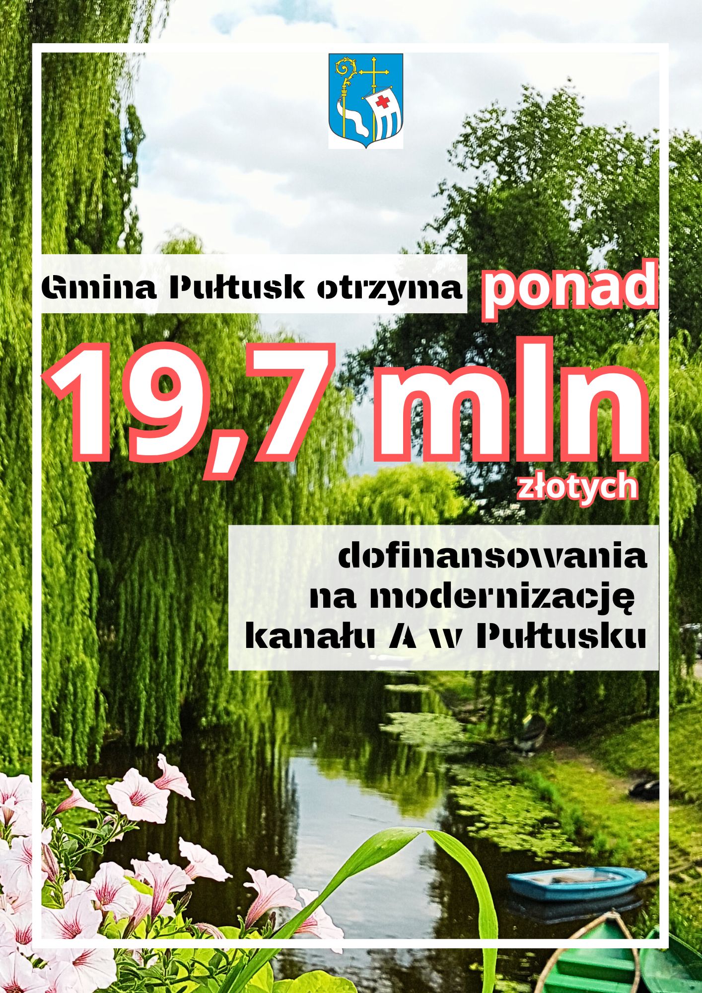 Informacja: Gmina Pułtusk otrzyma ponad 19,7 mln złotych dofinansowania na modernizację kanału A w Pułtusku