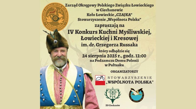 IV Konkurs Kuchni Myśliwskiej, Łowieckiej i Kresowej im. dr. Grzegorza Russaka oraz I Ciechanowski Konkurs Sygnalistów i Muzyki Myśliwskiej „Kresowa Dusza” obrazek wyroznajancy