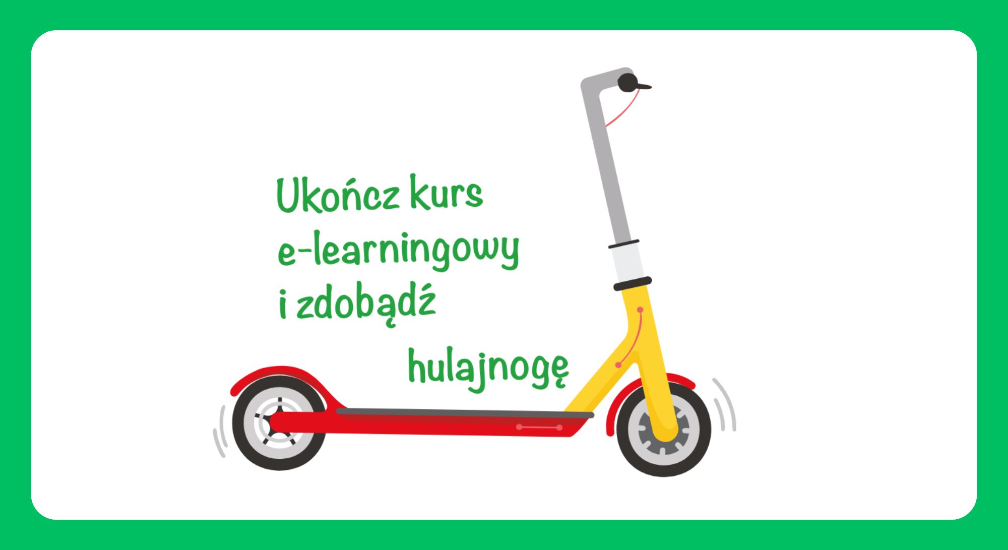 Wykonaj kurs i wygraj hulajnogę! - plakat