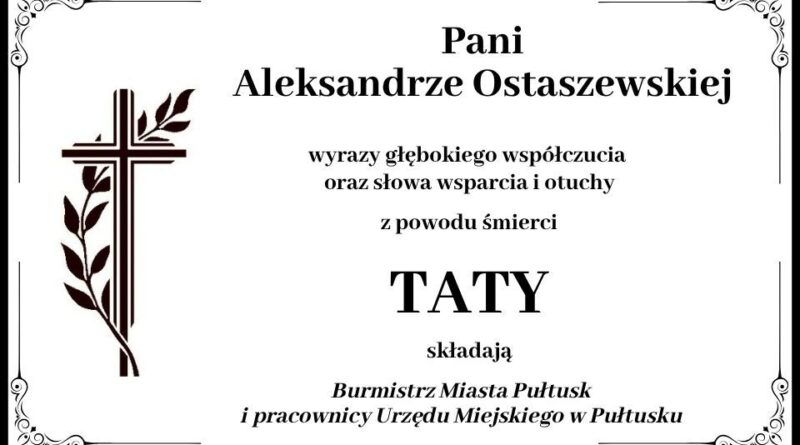 Kondolencje dla Aleksandry Ostaszewskiej z powodu śmierci Taty