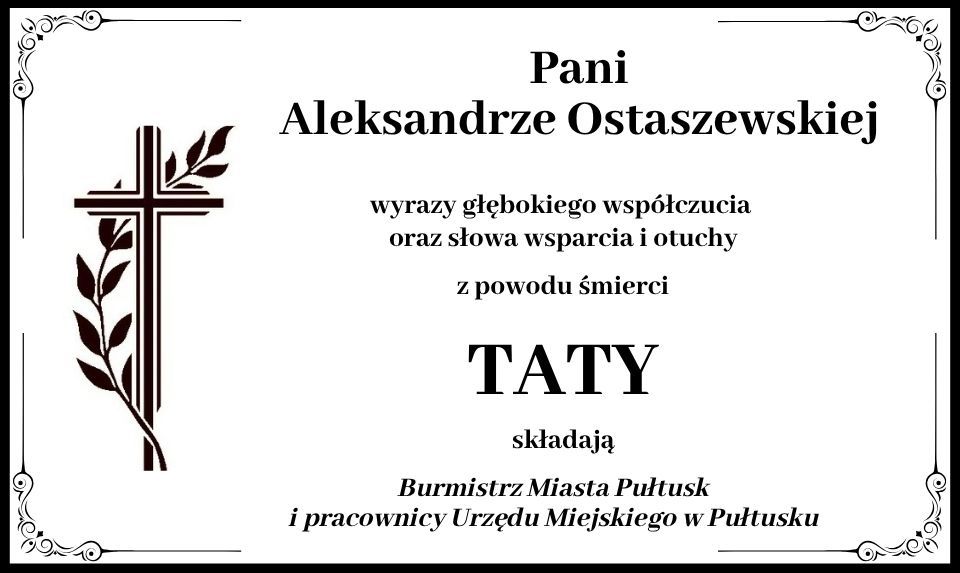 Kondolencje dla Aleksandry Ostaszewskiej z powodu śmierci Taty