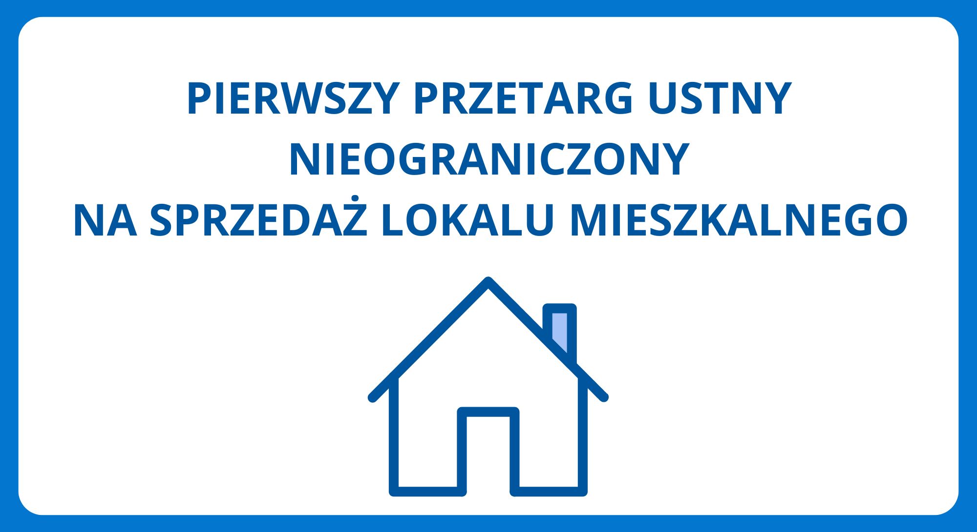 Pierwszy przetarg ustny nieograniczony na sprzedaż lokalu mieszkalnego (Obrazek wyróżniający)