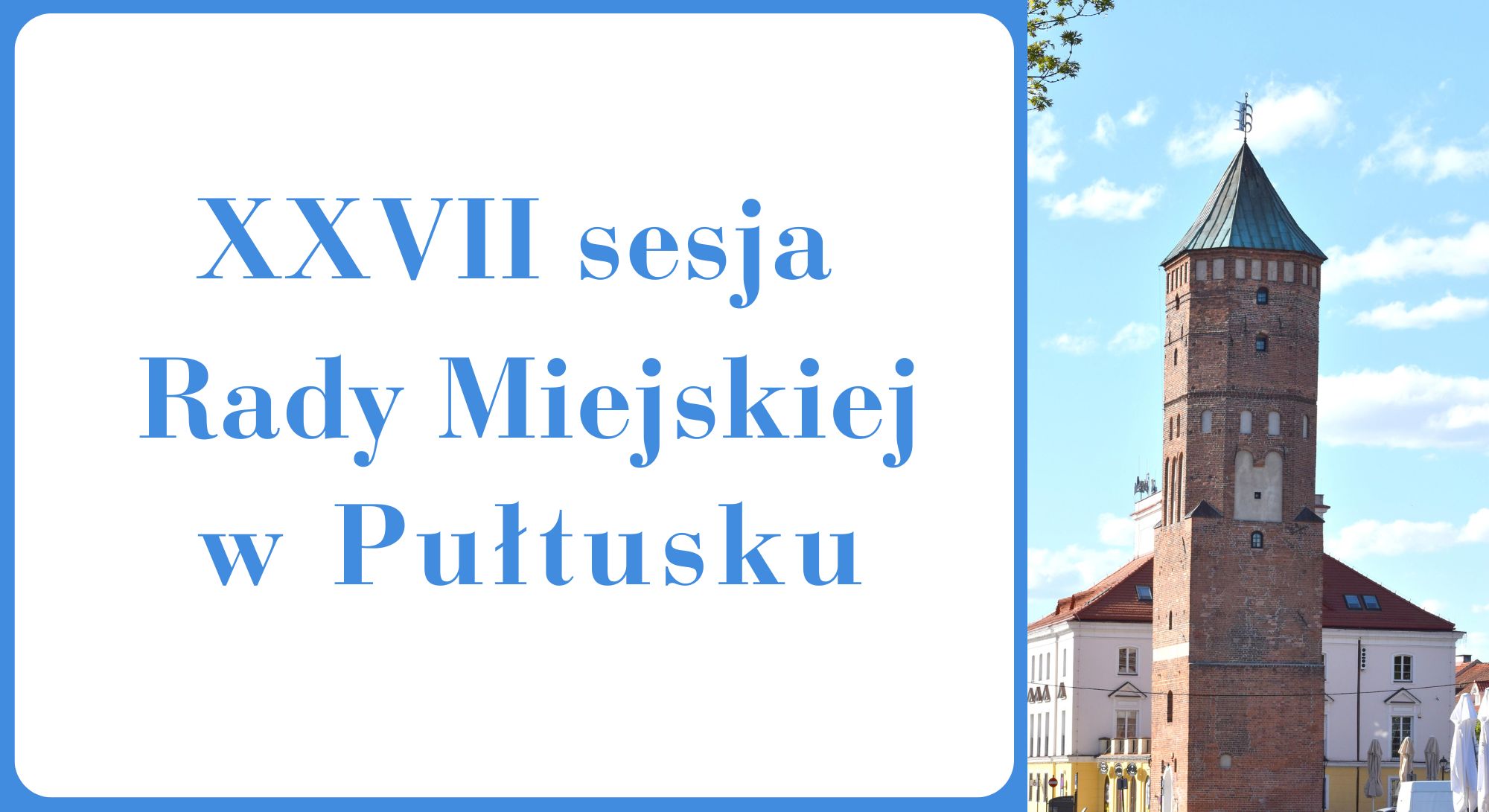 ZAWIADOMIENIE O XXVII SESJI RADY MIEJSKIEJ W PUŁTUSKU (Obrazek wyróżniający przedstawiający Urząd Miejski w Pułtusku)
