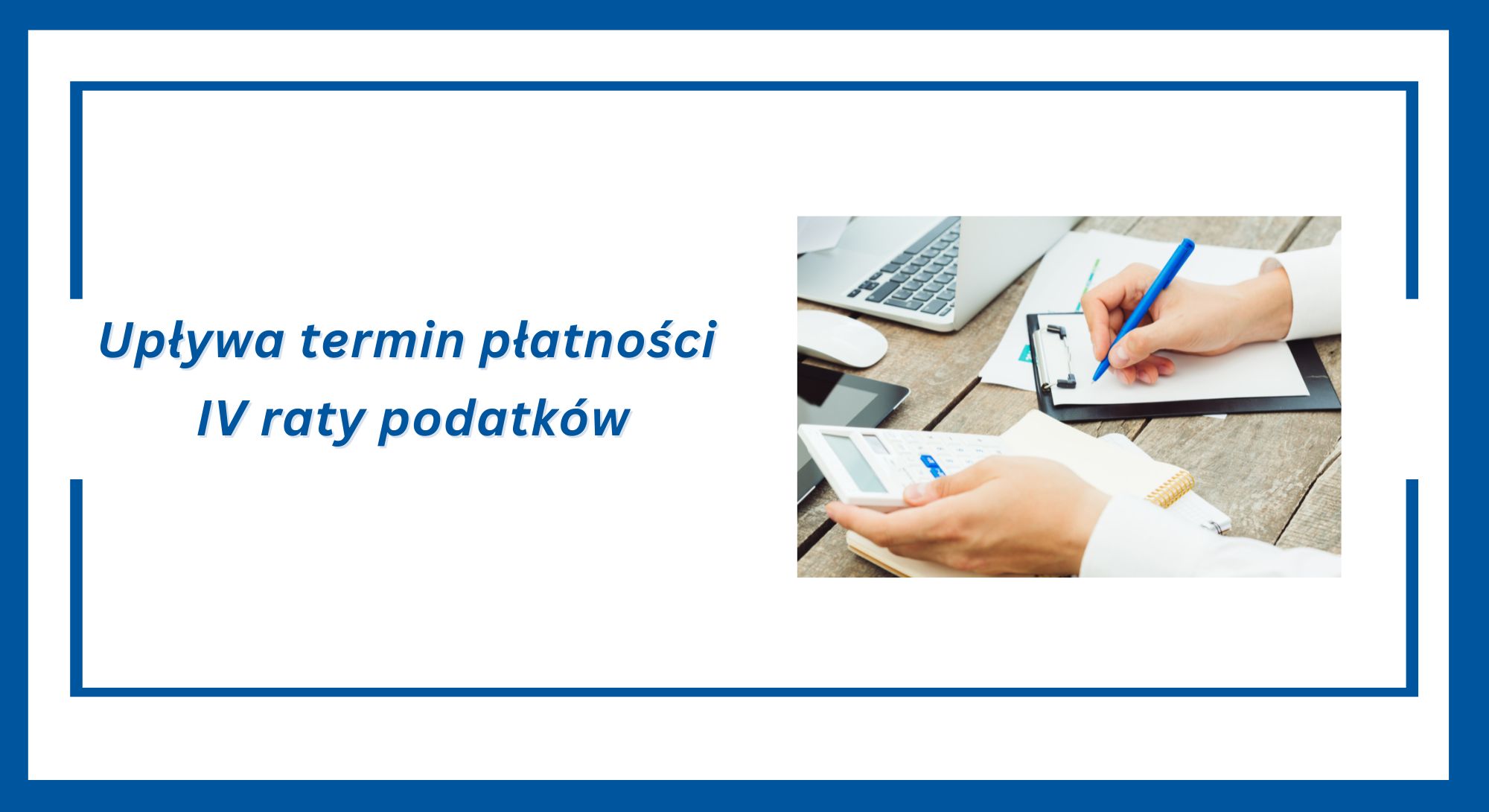 Upływa termin płatności IV raty podatku od nieruchomości, podatku rolnego, podatku leśnego, łącznego zobowiązania pieniężnego (Obrazek wyróżniający)