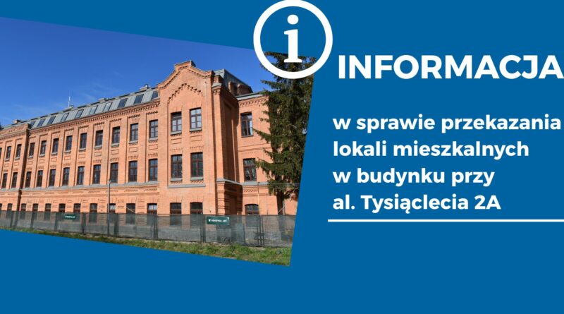Informacja w sprawie przekazania lokali mieszkalnych w budynku przy al. Tysiąclecia 2A (Obrazek wyróżniający przedstawiający budynek przy ul Tysiąclecia 2A)