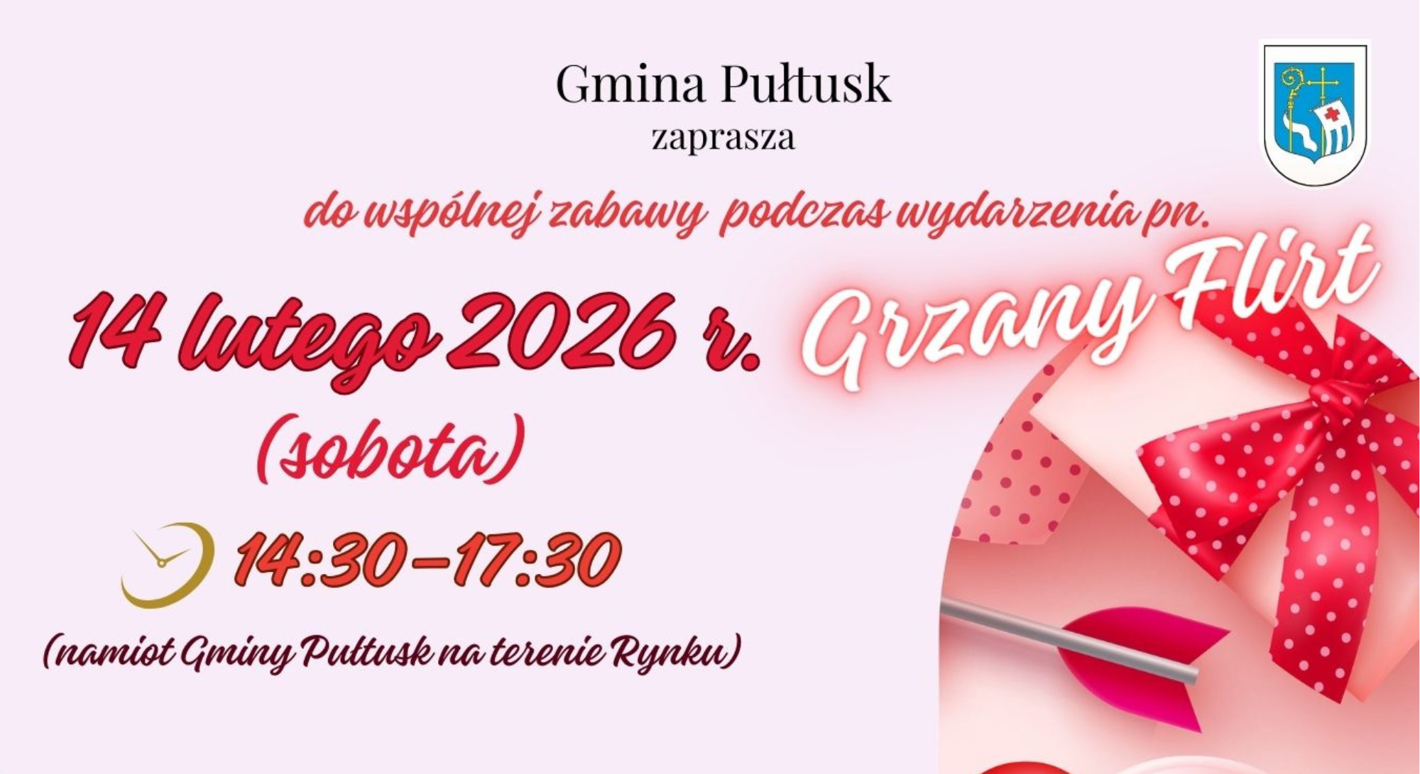 Baner dot. Konkursu "Najpiękniejsze Życzenia Walentynkowe". Treść baneru: Gmina Pułtusk zaprasza do wspólnej zabawy podczas wydarzenia pn. Grzany Flirt 14 lutego 2026 r. 14:30-17:30 (namiot Gminy Pułtusk na terenie Rynku)