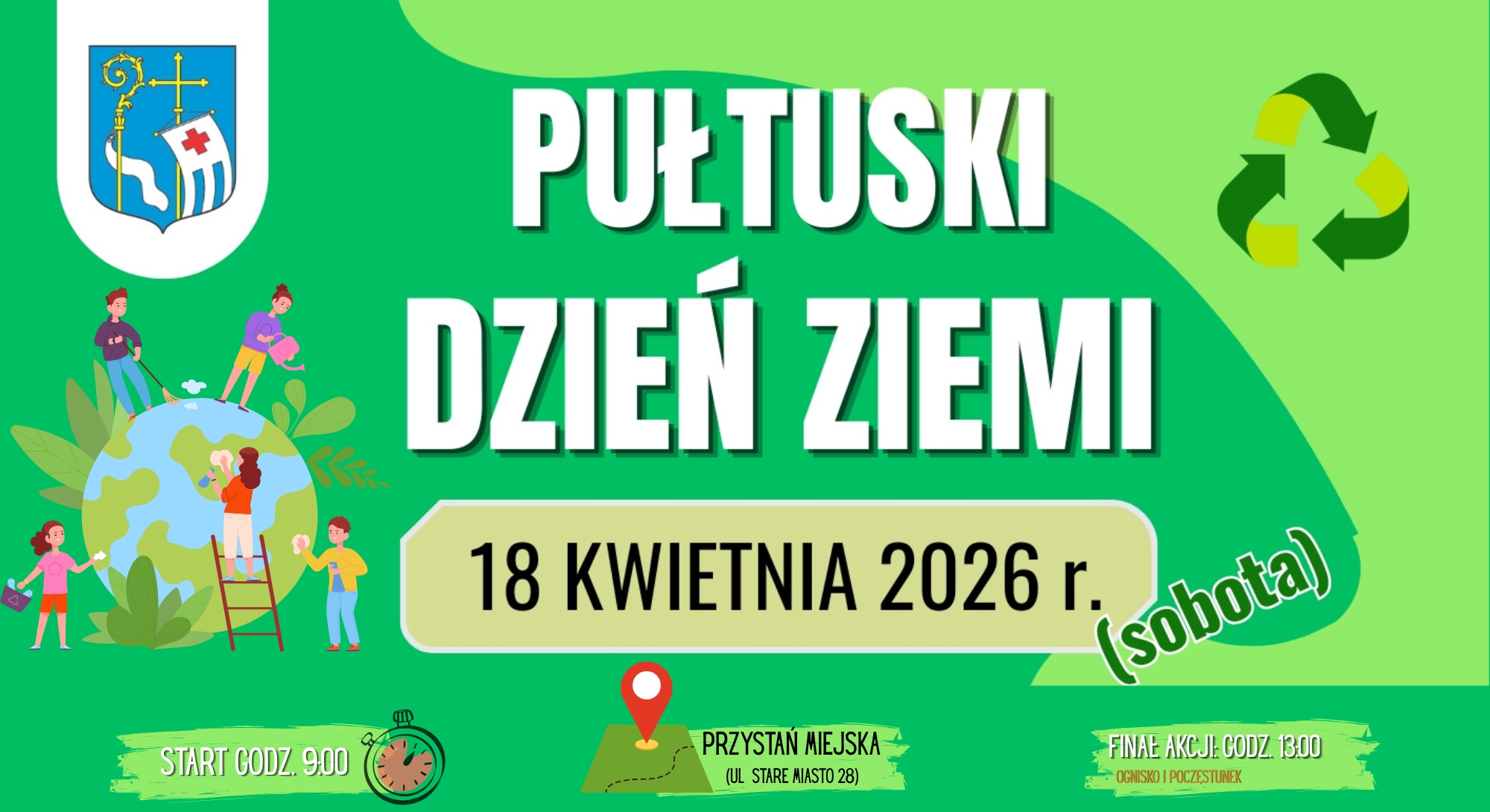 Baner dot. Pułtuskiego Dnia Ziemi. Treść baneru PUŁTUSKI DZIEŃ ZIEMI 18 KWIETNIA 2026 r. (sobota) START GODZ. 9:00 PRZYSTAŃ MIEJSKA (UL. STARE MIASTO 28) FINAŁ AKCJI: GODZ. 13:00 OGNISKO I POCZĘSTUNEK