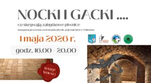 Baner dot. wydarzenia pn.: "NOCKI I GACKI ... co skrywają zabytkowe piwnice. Treść baneru: "NOCKI I GACKI ... co skrywają zabytkowe piwnice Inauguracja sezonu zwiedzania piwnic pojezuickich w Pułtusku 1 maja 2026 r. godz. 16:00 - 20:00 WSTĘP WOLNY! poniżej zdjęcie z wnętrza piwnic obok Herb Gminy Pułtusk, oraz loga: MUZEUM REGIONALNEGO W PUŁTUSKU, TOWARZYSTWA PRZYRODNICZEGO "BOCIAN", NADBURZAŃSKIEGO PARKU KRAJOBRAZOWEGO, poniżej zdjęcie z wnętrza piwnic