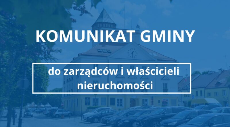 Komunikat Gminy do zarządców i właścicieli nieruchomości (Zdjęcie Urzędu Miejskiego w Pułtusku)