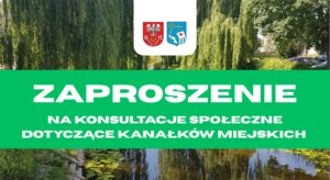 ZAPROSZENIE NA KONSULTACJE SPOŁECZNE DOTYCZĄCE KANAŁKÓW MIEJSKICH (Grafika przedstawiająca: Herb Powiatu Pułtuskiego, Herb Gminy Pułtusk oraz Kanał Pułtuski)