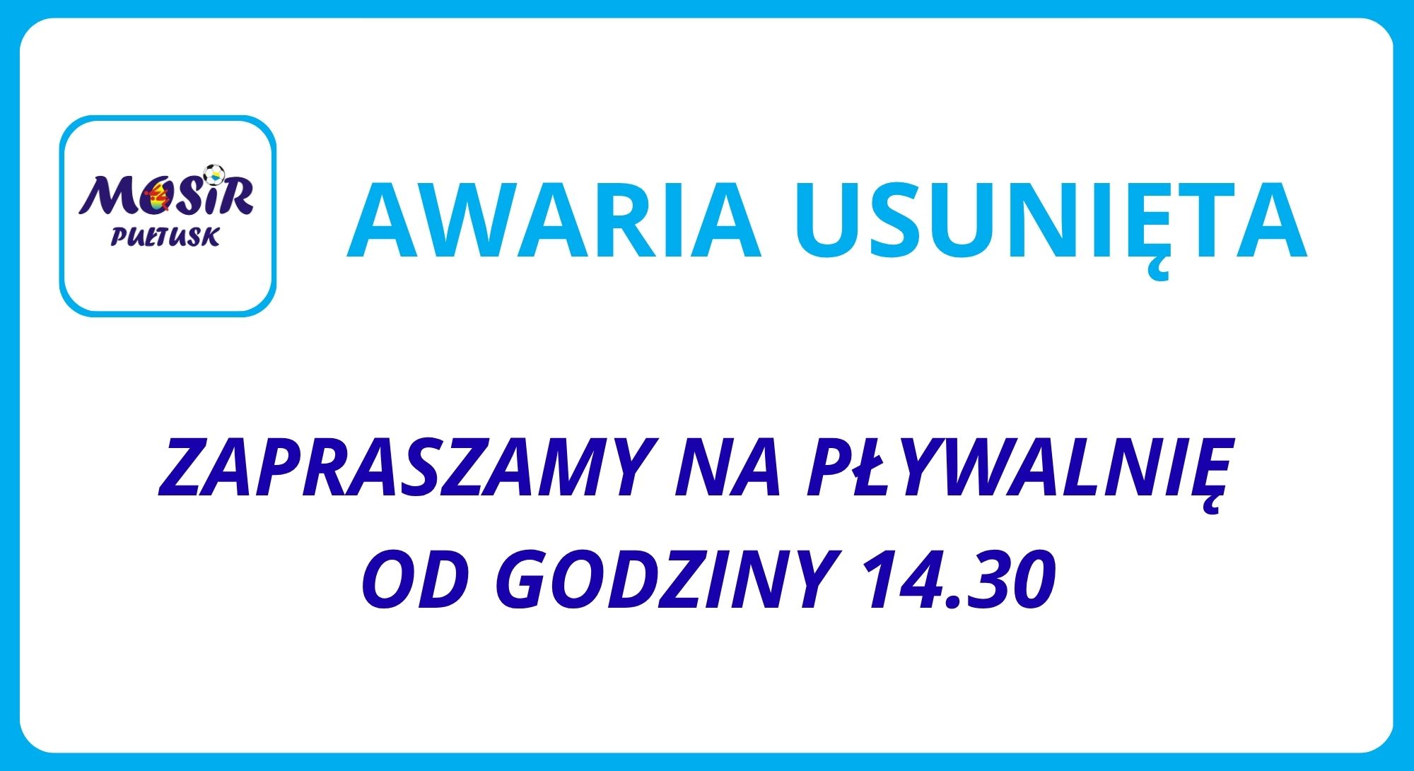 Awaria na pływalni została usunięta ZAPRASZAMY NA PŁYWALNIĘ OD GODZ. 14.30 (Grafika z logo MOSiR Pułtusk)