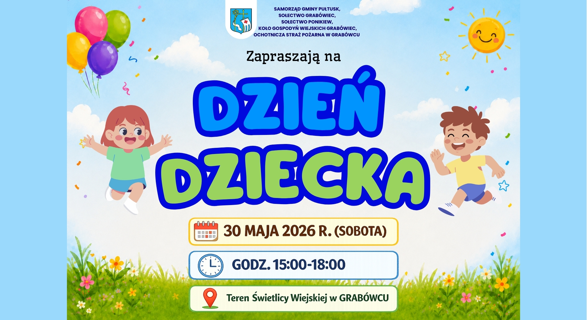 SAMORZĄD GMINY PUŁTUSK, SOŁECTWO GRABÓWIEC, SOŁECTWO PONIKIEW, KOŁO GOSPODYŃ WIEJSKICH GRABÓWIEC, OCHOTNICZA STRAŻ POŻARNA W GRABÓWCU Zapraszają na DZIEŃ DZIECKA 30 MAJA 2026 R. (SOBOTA) GODZ, 15:00-18:00 Teren Świetlicy Wiejskiej w Grabówcu