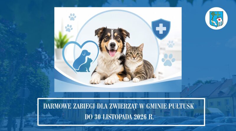 DARMOWE ZABIEGI DLA ZWIERZĄT W GMINIE PUŁTUSK DO 30 LISTOPADA 2026 R. (Zdjęcia: zwierząt oraz Urzędu Miejskiego w Pułtusku)