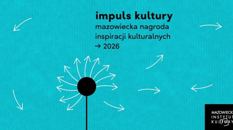impuls kultury mazowiecka nagroda inspiracji kulturalnych → 2026 MAZOWIECKI INSTYTUT KULTURY (Obrazek wyróżniający)
