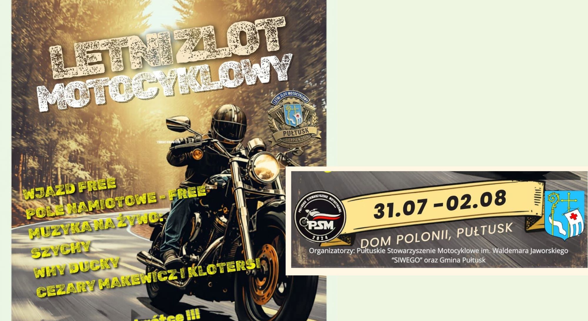Obrazek wyróżniający dot. LETNIEGO ZLOTU MOTOCYKLOWEGO Treść obrazka: LETNI ZLOT MOTOCYKLOWY WJAZD FREE POLE NAMIOTOWE – FREE MUZYKA NA ŻYWO: SZYCHY WHY DUCKY CEZARY MAKEWICZ I KLOTERSI Szczegóły wkrótce!!!! 31.07 – 02.08 DOM POLONII, PUŁTUSK Organizatorzy: Pułtuskie Stowarzyszenie Motocyklowe im. Waldemara Jaworskiego „SIWEGO” oraz Gmina Pułtusk Na emblemacie po prawej stronie znajduje się również napis: LETNI ZLOT MOTOCYKLOWY PUŁTUSK SIERPIEŃ 2026