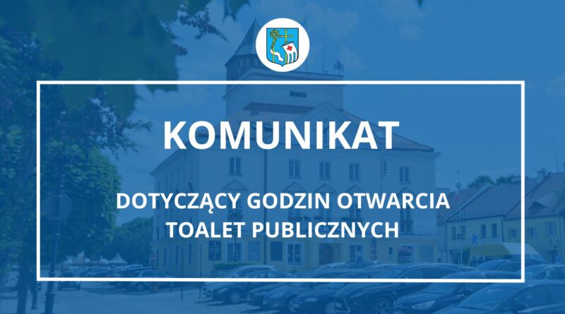 Komunikat dotyczący godzin otwarcia toalet publicznych (W tle zdjęcie Urzędu Miejskiego w Pułtusku)