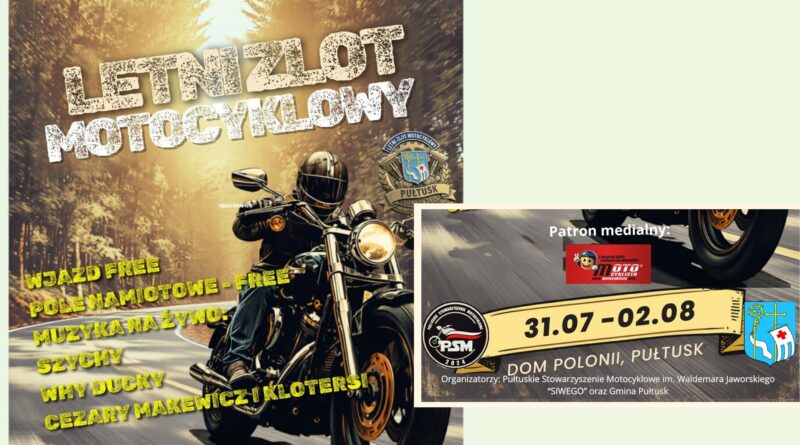 Obrazek wyróżniający dot. LETNIEGO ZLOTU MOTOCYKLOWEGO Treść obrazka: LETNI ZLOT MOTOCYKLOWY WJAZD FREE POLE NAMIOTOWE – FREE MUZYKA NA ŻYWO: SZYCHY WHY DUCKY CEZARY MAKEWICZ I KLOTERSI Patron medialny Motocyklista 31.07 – 02.08 DOM POLONII, PUŁTUSK Organizatorzy: Pułtuskie Stowarzyszenie Motocyklowe im. Waldemara Jaworskiego „SIWEGO” oraz Gmina Pułtusk Na emblemacie po prawej stronie znajduje się również napis: LETNI ZLOT MOTOCYKLOWY PUŁTUSK SIERPIEŃ 2026