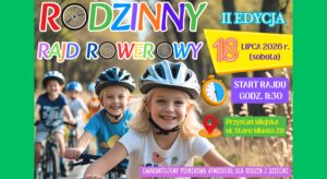 Obrazek wyróżniający dot. Rodzinnego Rajdu Rowerowego. Treść obrazka: Rodzinny Rajd Rowerowy II Edycja 18 lipca 2026 r. (sobota) Start Rajdu godz. 11:30 Przystań Miejska ul. Stare Miasto 28 Gwarantujemy piknikową atmosferę dla rodzin z dziećmi