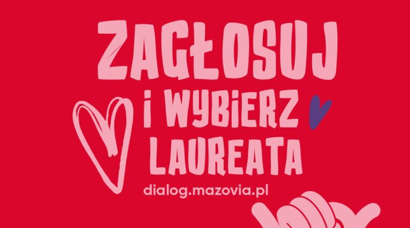 Mazowieckie Barwy Wolontariatu Mazowsze serce Polski **ZAGŁOSUJ i WYBIERZ LAUREATA** dialog.mazovia.pl PATRONAT 26 MIĘDZYNARODOWY ROK WOLONTARIATU 2026